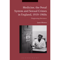 ISBN Medicine, the Penal System and Sexual Crimes in England, 1919-1960s, Anglais, Livre broché, 216 pages