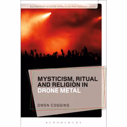 ISBN Mysticism, Ritual and Religion in Drone Metal, Anglais, Livre broché, 224 pages