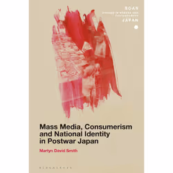 ISBN Mass Media, Consumerism and National Identity in Postwar Japan, Anglais, Livre broché, 192 pages