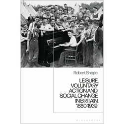 ISBN Leisure, Voluntary Action and Social Change in Britain, 1880-1939