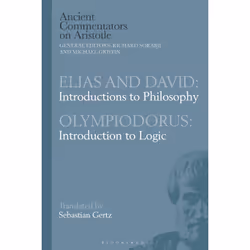 ISBN Elias and David: Introductions to Philosophy with Olympiodorus: Introduction to Logic, Anglais, Livre broché, 272 pages