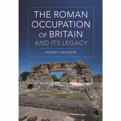 ISBN The Roman Occupation of Britain and its Legacy, Anglais, Livre broché, 360 pages
