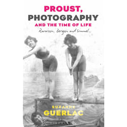 ISBN Proust, Photography, and the Time of Life