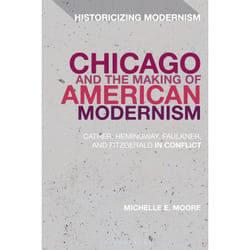 ISBN Chicago and the Making of American Modernism