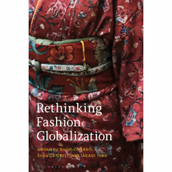 ISBN Rethinking Fashion Globalization, Anglais, Couverture rigide, 296 pages