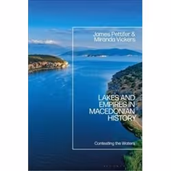 ISBN Lakes and Empires in Macedonian History : Contesting the Waters, histoire, Anglais, Couverture rigide, 272 pages