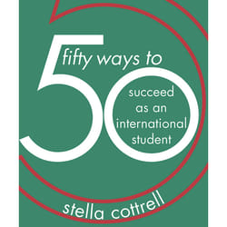 ISBN 50 Ways to Succeed as an International Student