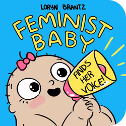 ISBN Feminist Baby Finds Her Voice!, Pour enfants, Anglais, 22 pages