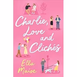 ISBN Charlie Love and Cliches, Roman, Anglais, 400 pages