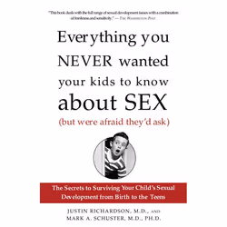 ISBN Everything You Never Wanted Your Kids to Know About Sex (But Were Afraid They’d Ask), Livre broché, 448 pages