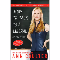 ISBN How to Talk to a Liberal (If You Must), Livre broché, 496 pages