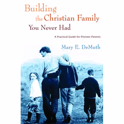 ISBN Building the Christian Family You Never Had, Livre broché, 224 pages
