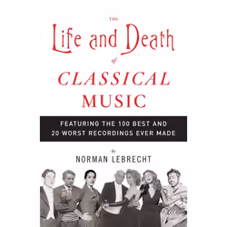 ISBN The Life and Death of Classical Music, Livre broché, 352 pages
