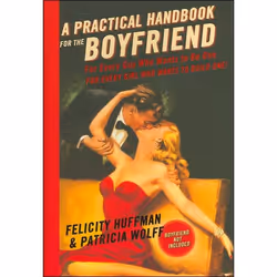 ISBN A Practical Handbook for the Boyfriend, Santé, esprit et corps, Anglais, Couverture rigide, 288 pages