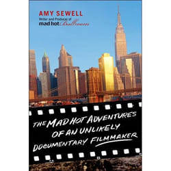 ISBN The Mad Hot Adventures of an Unlikely Documentary Filmmaker