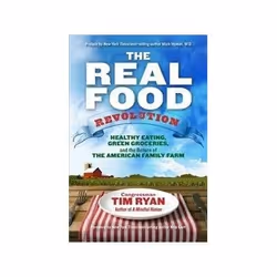 ISBN Real Food Revolution: Healthy Eating, Green Groceries, And The Return Of The American Family Farm, Santé, esprit et corp ...