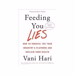 ISBN Feeding You Lies: How to Unravel the Food Industry's Playbook and Reclaim Your Health, Santé, esprit et corps, Anglais,  ...