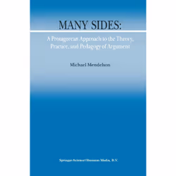 ISBN Many Sides: A Protagorean Approach to the Theory, Practice and Pedagogy of Argument, Anglais, Couverture rigide, 300 pag ...