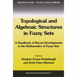 ISBN Topological and Algebraic Structures in Fuzzy Sets, Anglais, Couverture rigide, 470 pages