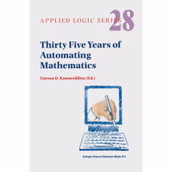 ISBN Thirty Five Years of Automating Mathematics, Anglais, Couverture rigide, 320 pages