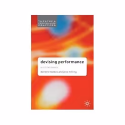 ISBN Devising Performance: A Critical History, Théatre, Anglais, 280 pages