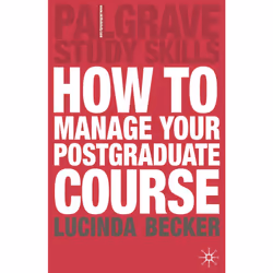 ISBN How to Manage your Postgraduate Course, Anglais, Livre broché, 200 pages