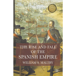 ISBN The Rise and Fall of the Spanish Empire