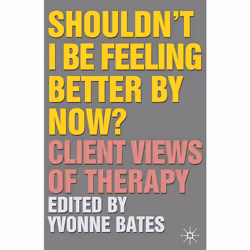 ISBN Shouldn't I Be Feeling Better By Now?, Anglais, Livre broché, 224 pages