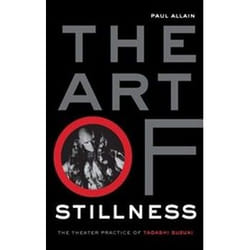 ISBN Art of Stillness : The Theater Practice of Tadashi Suzuki livre Théatre Anglais