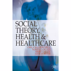 ISBN Social Theory, Health and Healthcare, Anglais, Livre broché, 248 pages