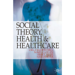 ISBN Social Theory, Health and Healthcare