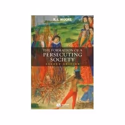 ISBN Formation of a Persecuting Society: Authority And Deviance in Western Europe, 950-1250, politique, Anglais
