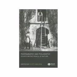 ISBN Photography and Philosophy: Essays on the Pencil of Nature, Photographie, Anglais, Couverture rigide, 344 pages