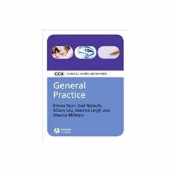ISBN General Practice: Clinical Cases Uncovered (CaseBased), Santé, esprit et corps, Anglais, 208 pages