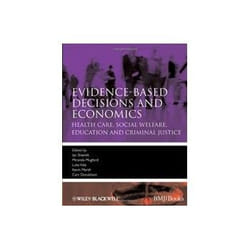 ISBN Evidence-Based Decisions and Economics: Health Care, Social Welfare, Education and Criminal Justice livre Santé, esprit et corps Anglais