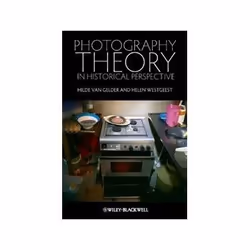 ISBN Photography Theory in Historical Perspective, Photographie, Anglais, 280 pages