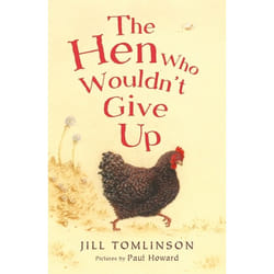 The Hen Who Wouldn't Give Up Jill Tomlinson