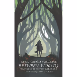 ISBN Between Worlds: Folktales of Britain &amp; Ireland, Couverture rigide, 352 pages