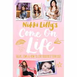 ISBN Nikki Lilly's Come on Life: Highs, Lows and How to Live Your Best Teen Life, Couverture rigide, 176 pages