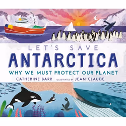 ISBN Let's Save Antarctica: Why we must protect our planet, Couverture rigide, 32 pages