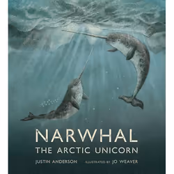 ISBN Narwhal: The Arctic Unicorn, Couverture rigide, 32 pages