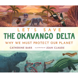 ISBN Let's Save the Okavango Delta: Why we must protect our planet, Couverture rigide, 32 pages