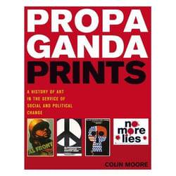 ISBN Propaganda Prints (A history of art in the service of social and political change) Couverture rigide