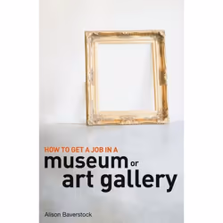 ISBN How to Get a Job in a Museum or Art Gallery, Anglais, Livre broché, 288 pages