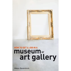 ISBN How to Get a Job in a Museum or Art Gallery