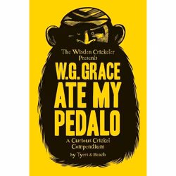 ISBN W.G. Grace Ate My Pedalo (A Curious Cricket Compendium), Anglais, Couverture rigide, 160 pages