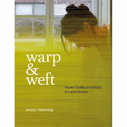 ISBN Warp and Weft (Woven Textiles in Fashion, Art and Interiors), Anglais, Livre broché, 144 pages