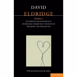 ISBN Eldridge Plays: 2 (Incomplete and Random Acts of Kindness, Market Boy, The Knot of the Heart, The Stock Da'Wa), Anglais, ...