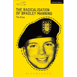 ISBN The Radicalisation of Bradley Manning, Théatre, Anglais, Livre broché, 96 pages