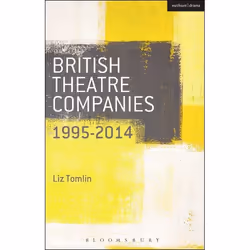 ISBN British Theatre Companies: 1995-2014 (Mind the Gap, Kneehigh Theatre, Suspect Culture, Stan's Cafe, Blast Theory, Punchd ...